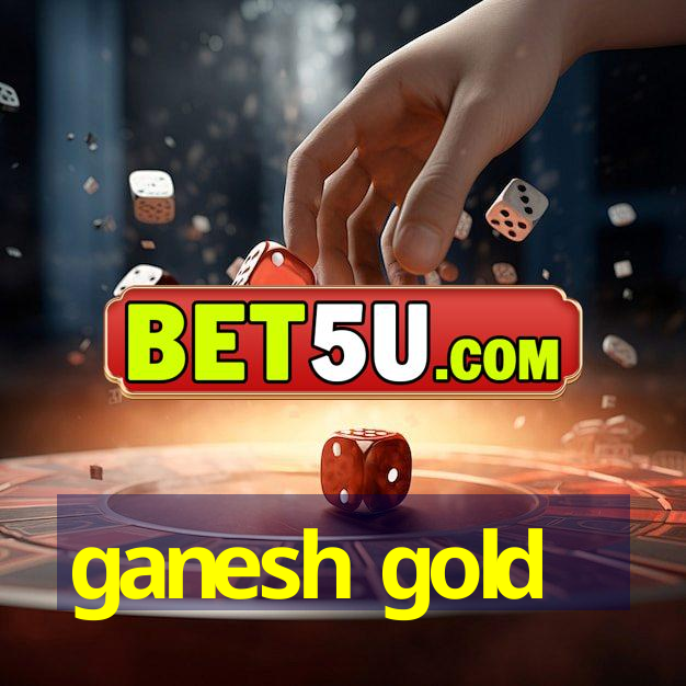 ganesh gold